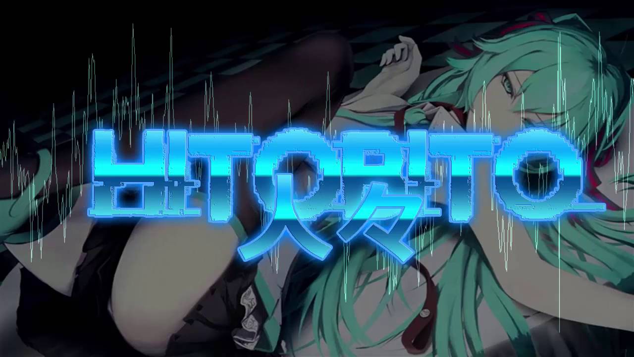 Hitobito 人々|Dubstep