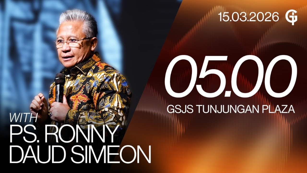 Ibadah Umum GSJS TP - Ps. Ronny Daud Simeon - Pk. 05.00 (15 Maret 2026)