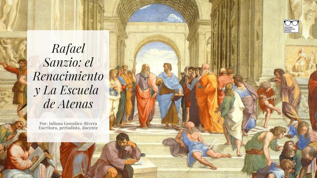 Rafael y la Escuela de Atenas