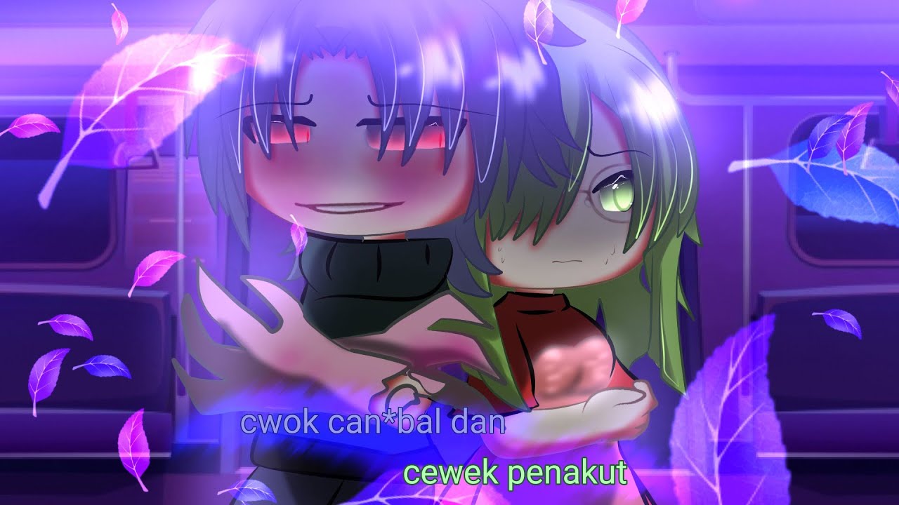 🍱√cwok can*bal dan cewek penakut\🍱(gacha neon indo/gnmm) warning 12+