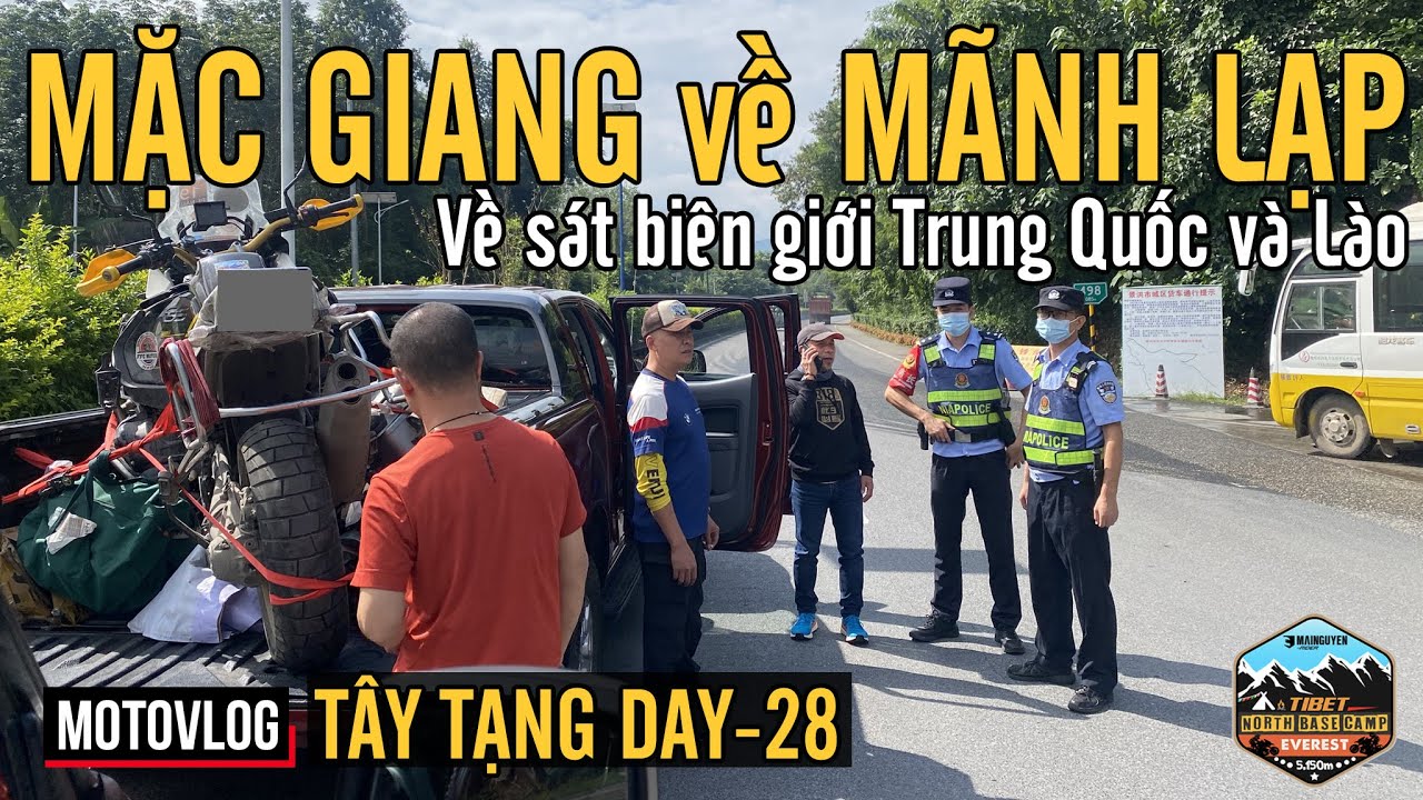TÂY TẠNG DAY-28: MẶC GIANG - MÃNH LẠP: XUYÊN HẦM, ĐƯỜNG ĐẸP, VỀ SÁT BIÊN GIỚI TRUNG QUỐC VÀ LÀO