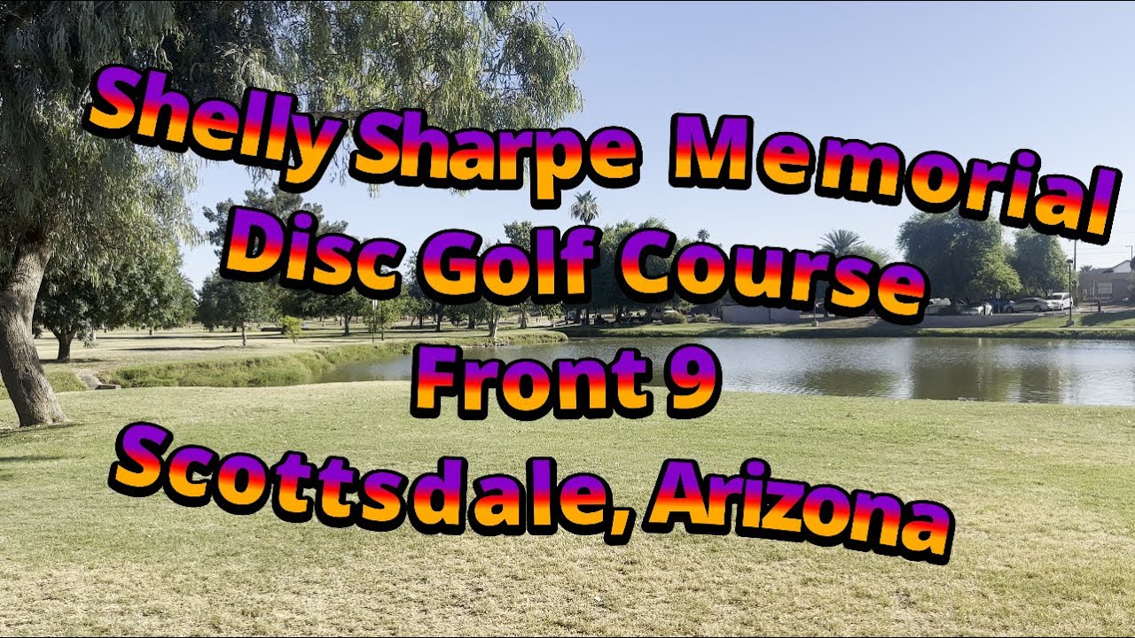 Shelly Sharpe Memorial Disc Golf Course - Front 9 | Scottsdale, Arizona