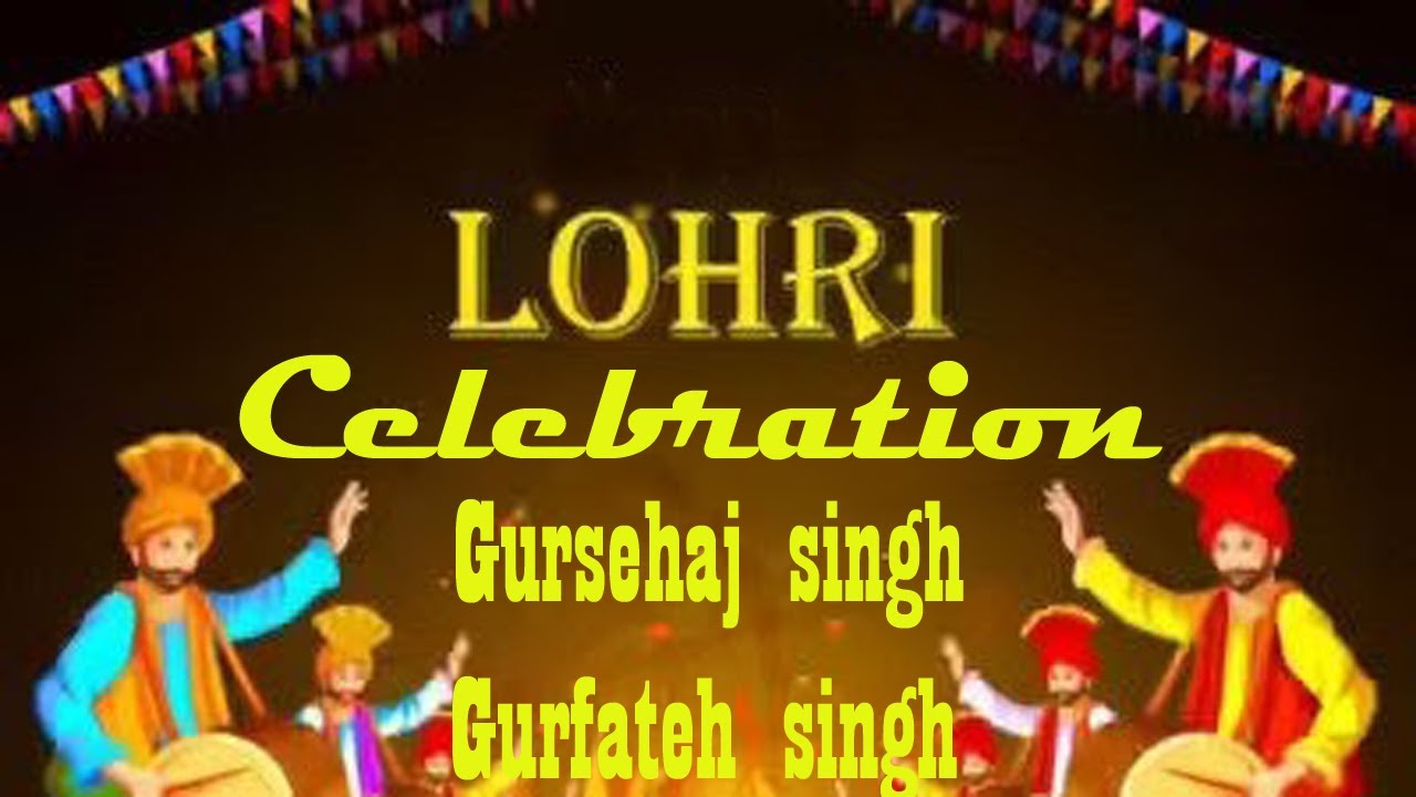 LOHRI CELEBRATION  GURSHEJ SINGH GURFATEH SINGH