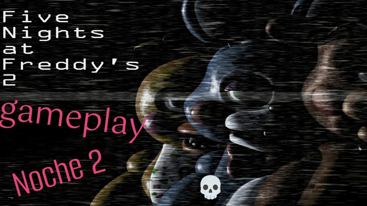 Jugando la noche 2 de fnaf