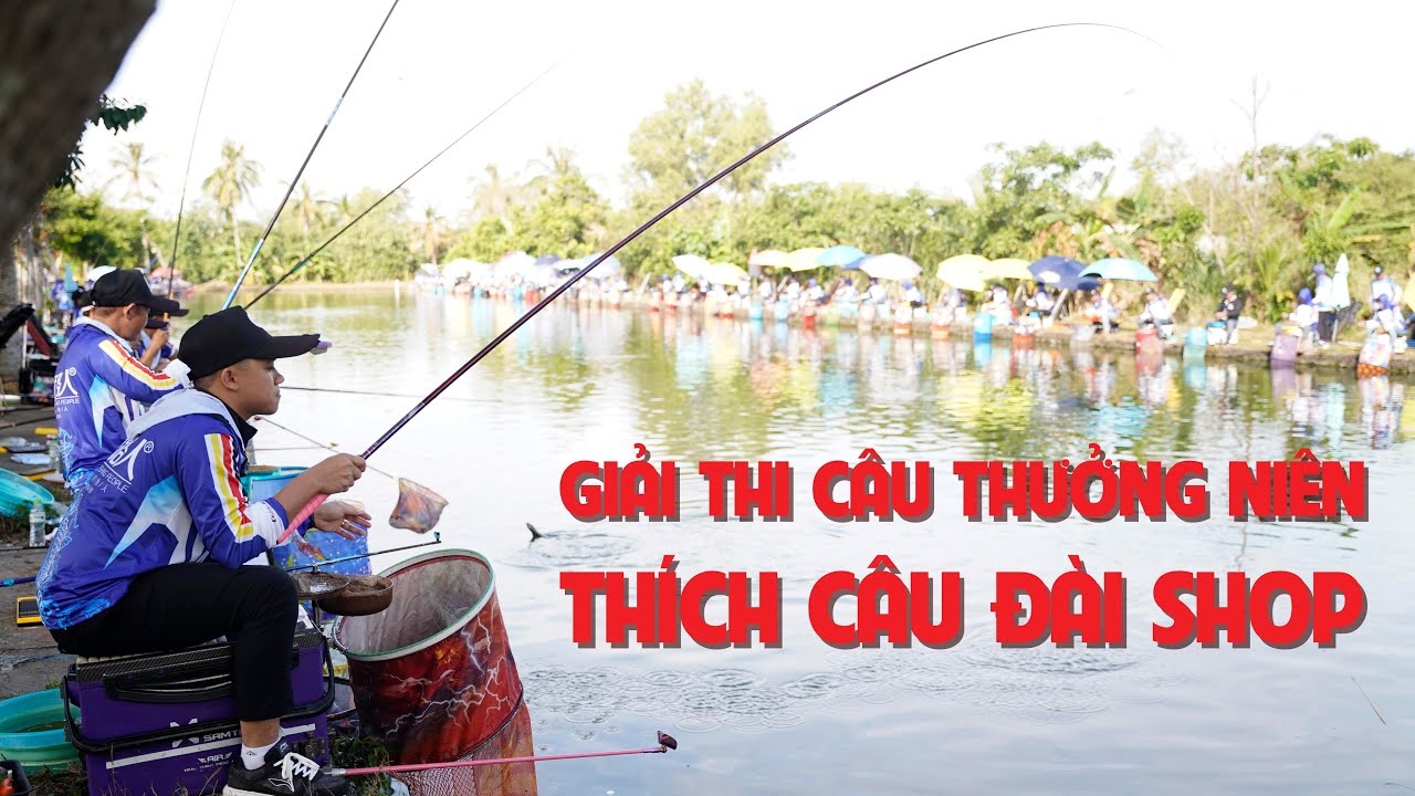 To&agrave;n Cảnh Giải Thi C&acirc;u Th&iacute;ch C&acirc;u Đ&agrave;i Shop - TAG Fishing ( 01/01/2021 )