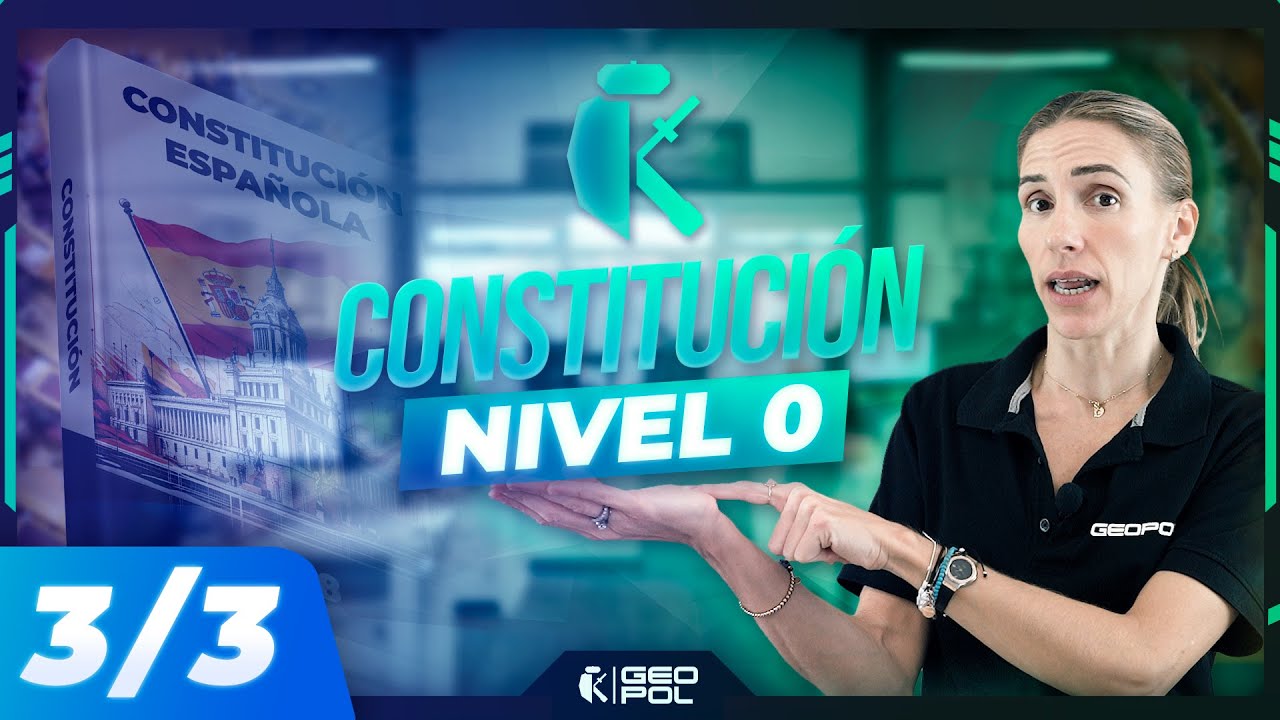 Constitución Española Nivel 0 - Parte 3