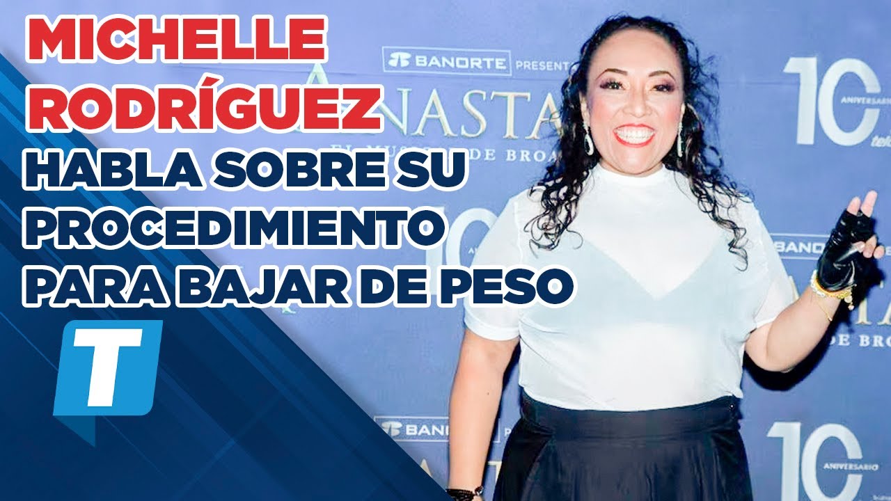Michelle Rodr&iacute;guez dio a conocer que se est&aacute; sometiendo a un procedimiento para bajar de peso