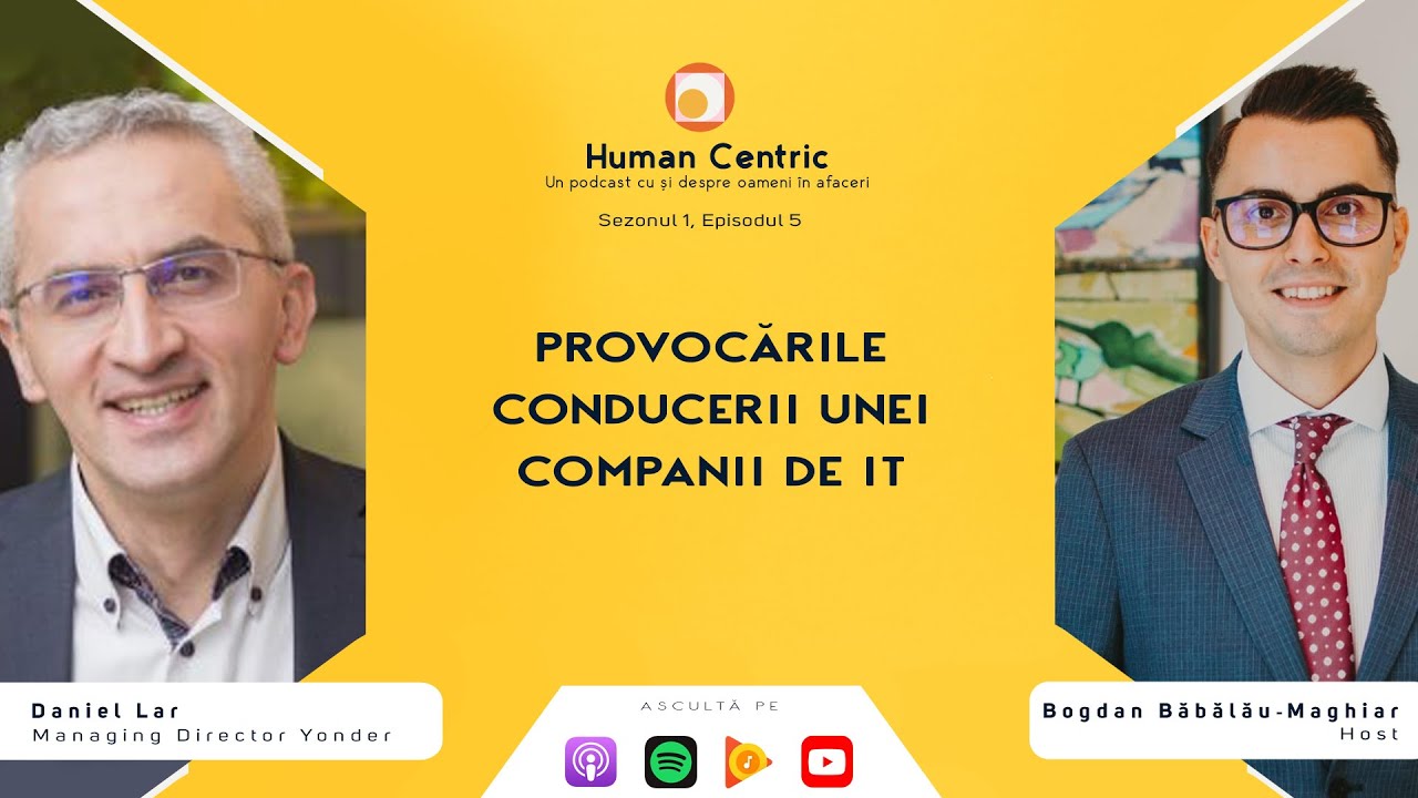 Human Centric - Sezonul 1, Episodul 5 Leadership in cadrul unei companii de IT - Daniel Lar