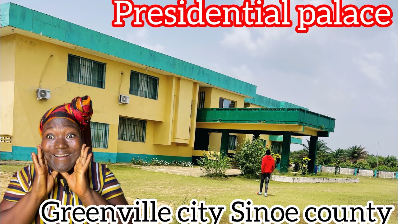 Monrovia is not Liberia || this is the presidential palace within Greenville city Sinoe county