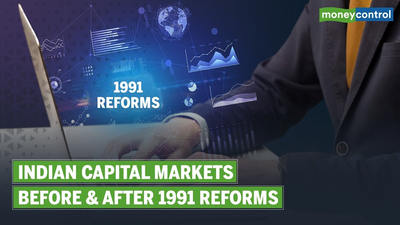 How Indian Markets Have Evolved Since 1991 Reforms