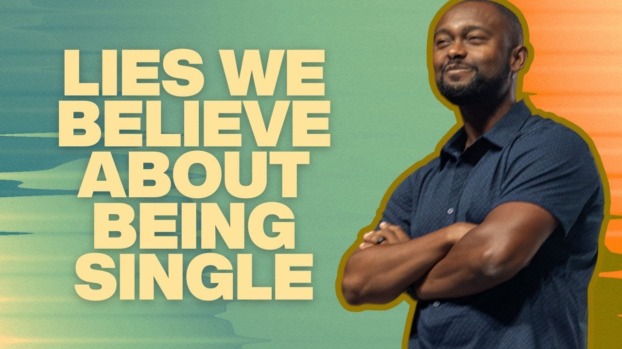 Lies We Believe About Being Single