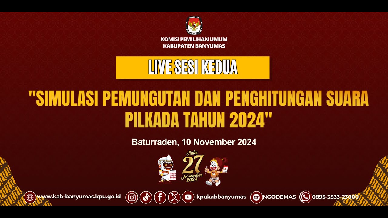 LIVE - SESI II SIMULASI PEMUNGUTAN DAN PENGHITUNGAN SUARA PILKADA TAHUN 2024 - KPU BANYUMAS