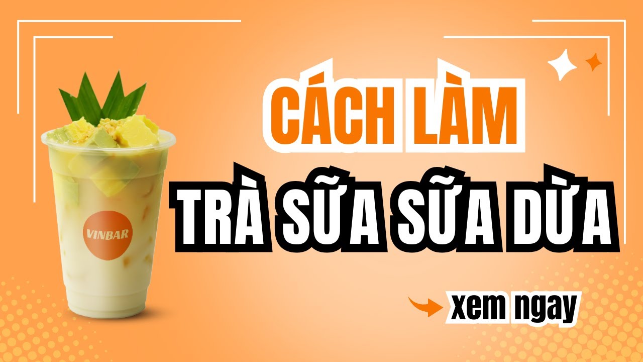 Hướng Dẫn Làm Công Thức Trà Sữa Sữa Dừa | Coconut Milk Tea #recipe