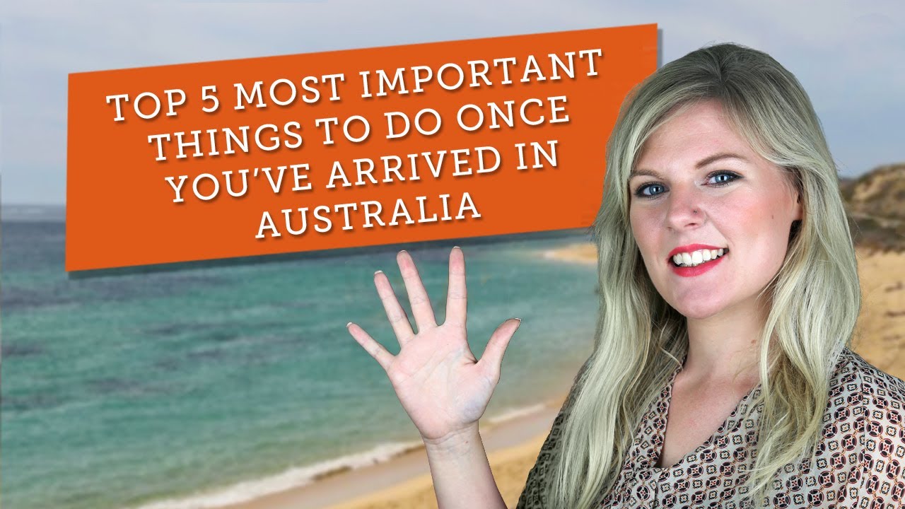 Moving To Australia - Top 5 Most Important Things When You Arrive