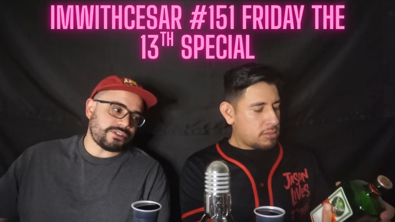 ImWithCesar #151 Friday the 13th Special