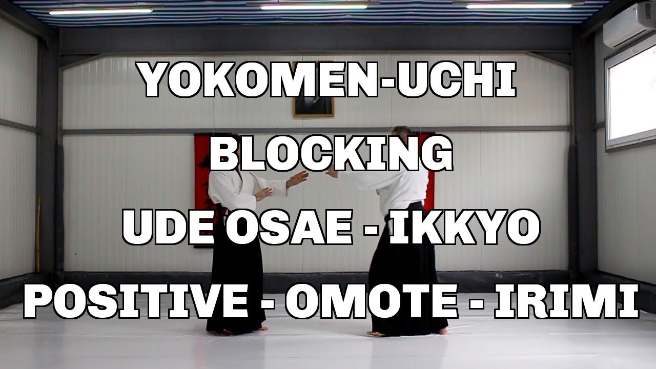 Yokomen-Uchi, Blocking, Ude Osae - Ikkyo, Positive - Omote - Irimi / Aikido techniques