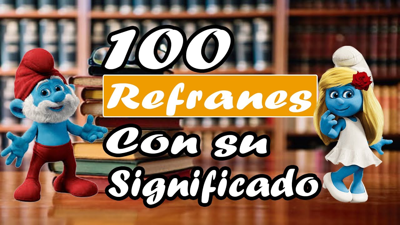 👨‍🎓 👨‍🎓 👨‍🎓 100 Refranes con su significado - enseñanza, cortos y populares👨‍🎓 👨‍🎓 👨‍🎓