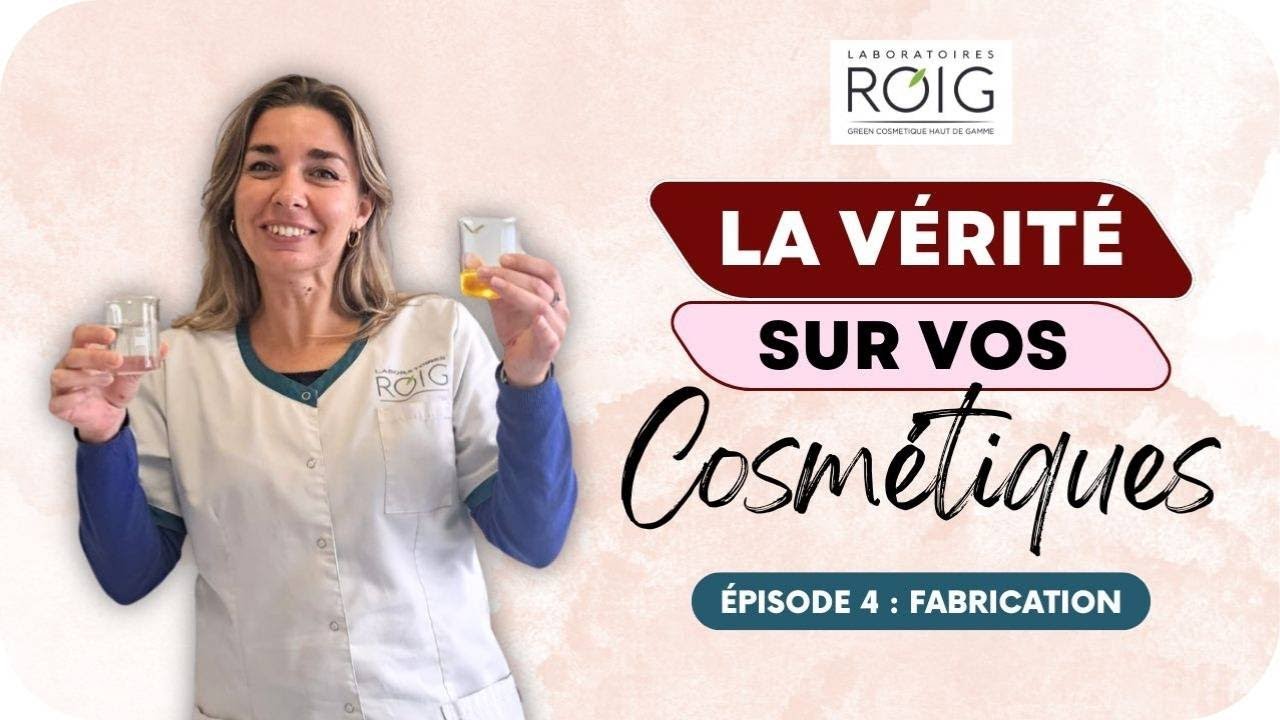 🎥 Épisode 4 - La Fabrication de vos produits de beauté ! - Laboratoires Roig