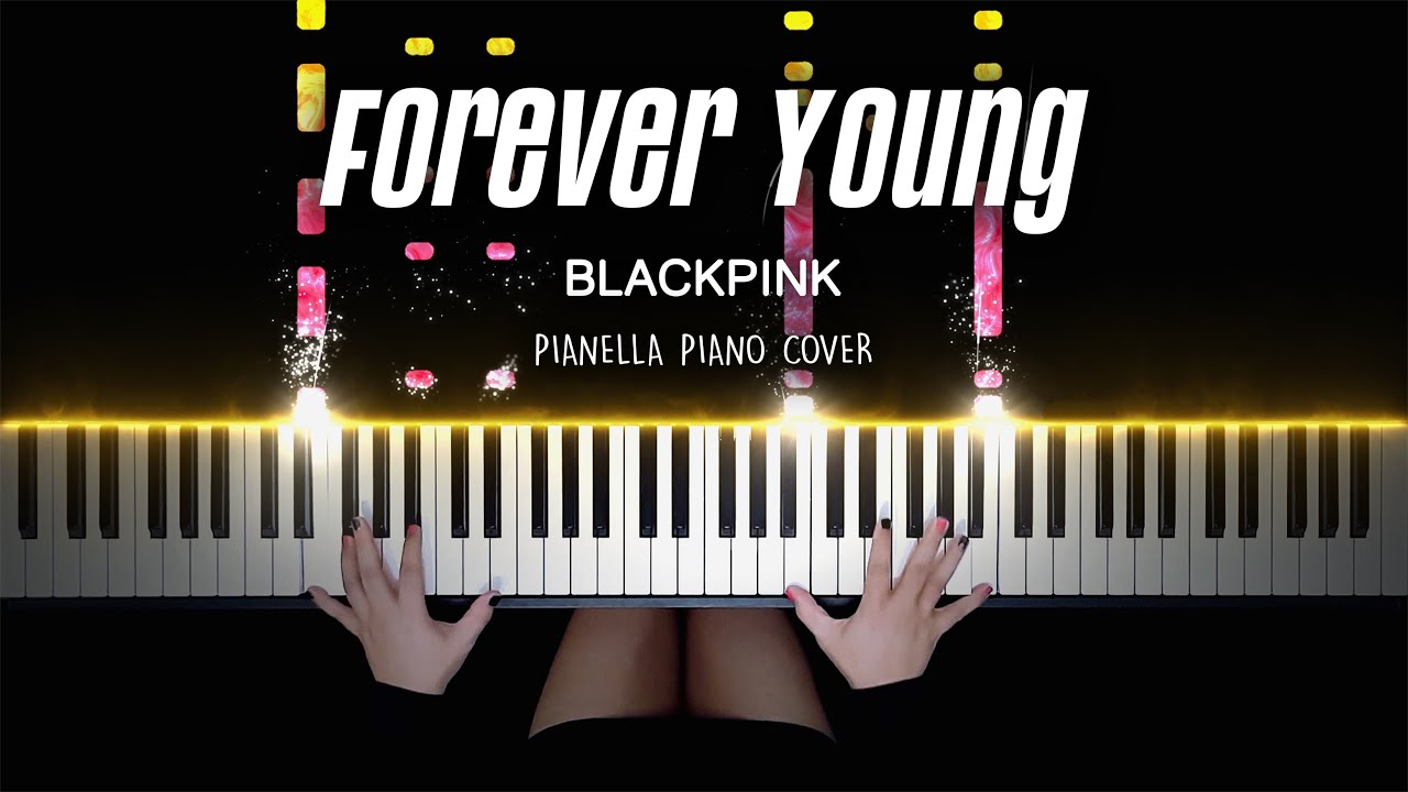 BLACKPINK - Forever Young | Piano Cover by Pianella Piano