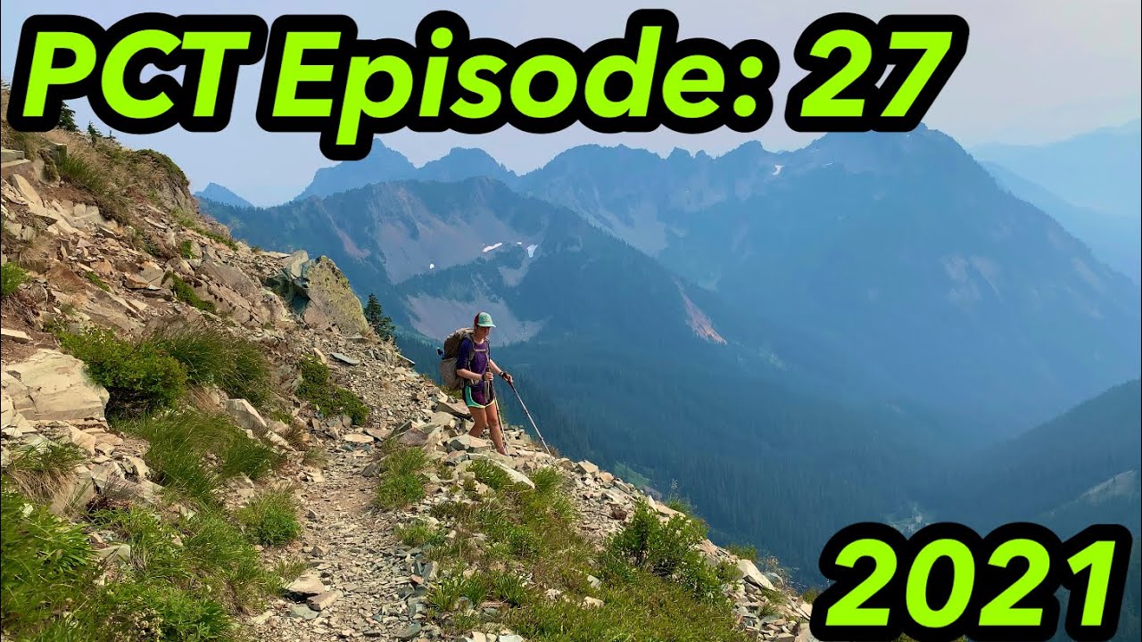 PCT 2021: Episode 27 // Relentless PNW Beauty