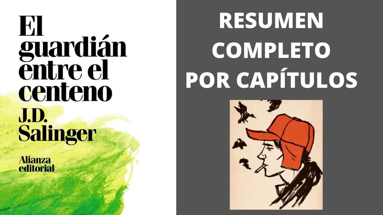 Resumen Completo: El guardián entre el centeno de J.D. Salinger. Resumen por capítulos