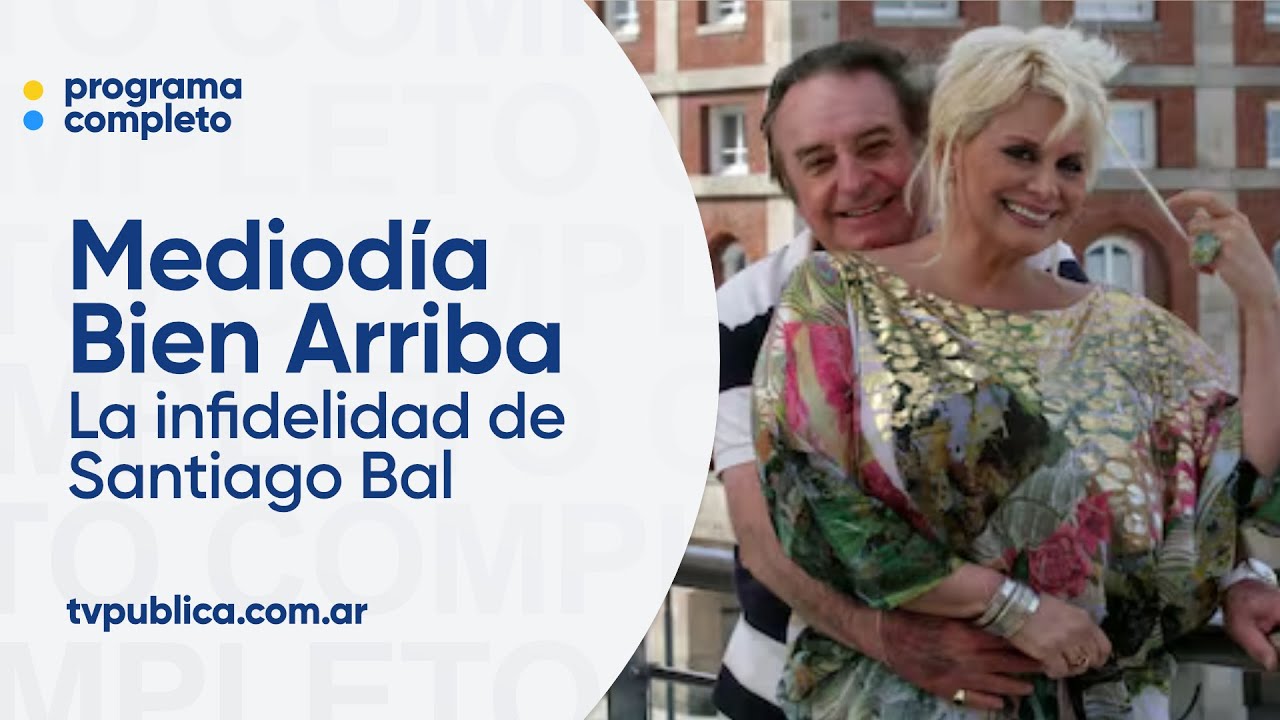 La polémica infidelidad de Santiago Bal: el recuerdo de Carmen Barbieri - Mediodía Bien Arriba
