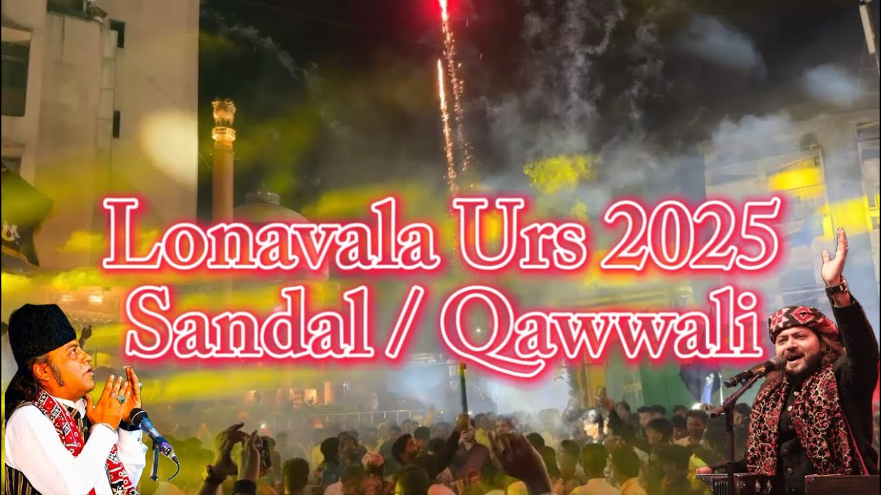 Lonavala Urs 2025 Kasam Shah Wali / Lonavala Qawwali / Lonavala Sandal / Kasam Shah Wali Dargah