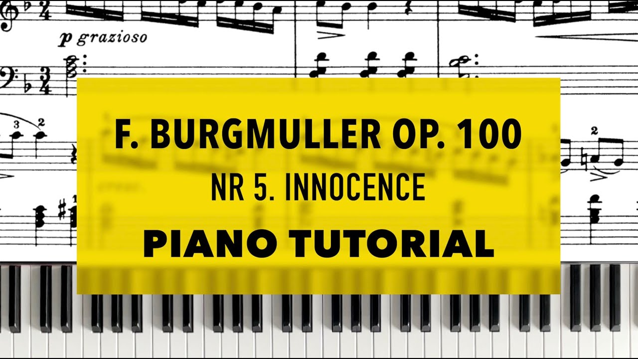 F.Burgmuller op.100 Nr.5 Innocence | Piano Tutorial
