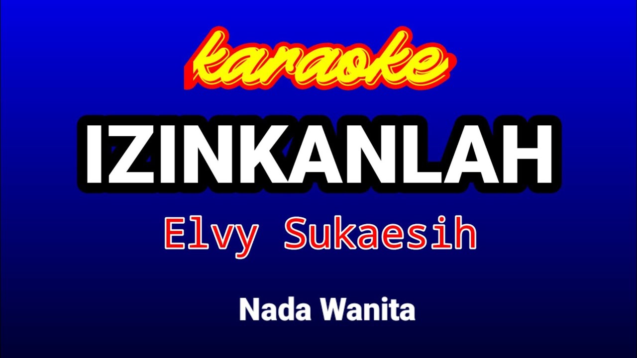 IZINKANLAH Karaoke-Elvy Sukaesih