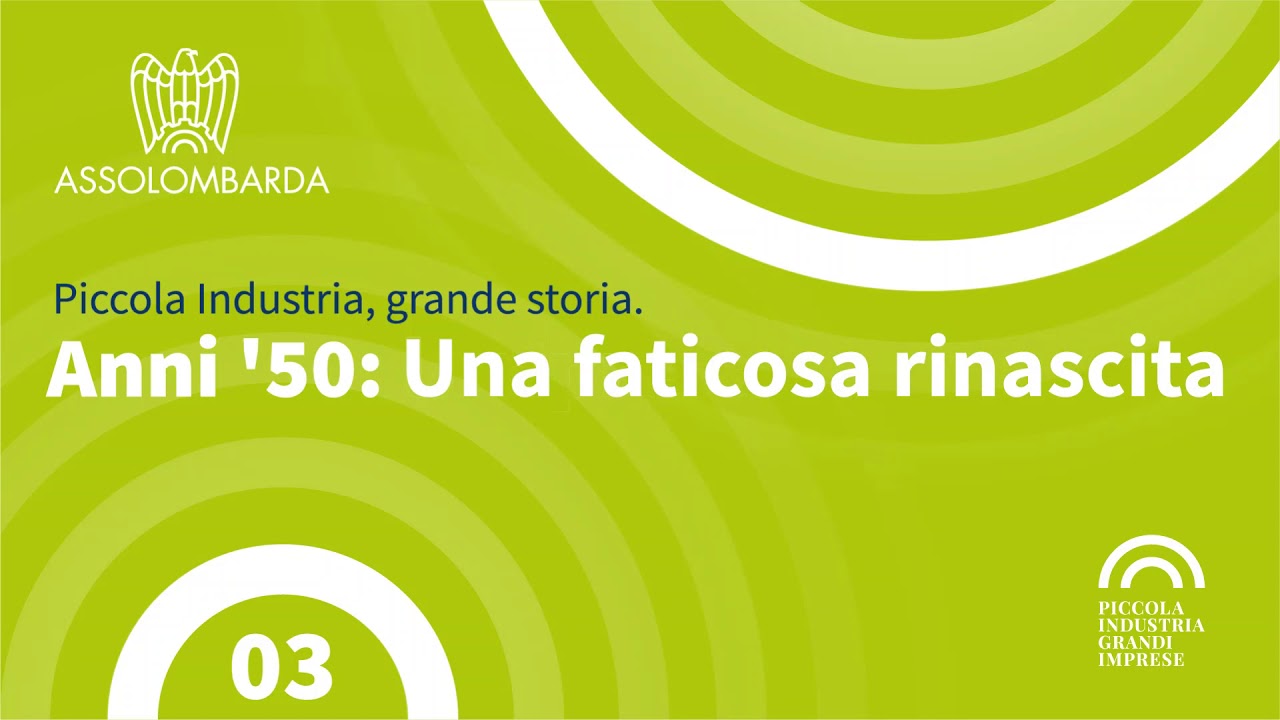 Piccola Industria, grande storia | Puntata 03 | Anni '50: una faticosa rinascita