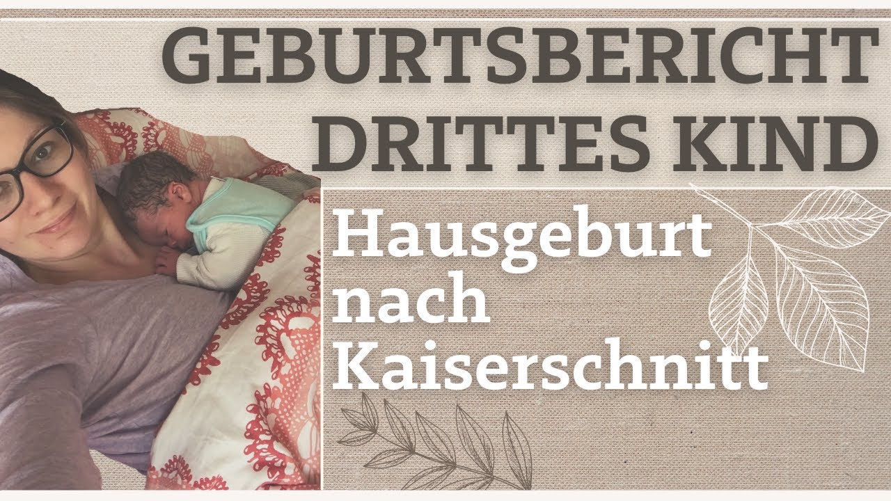 Geburtsbericht Hausgeburt nach Kaiserschnitt | HBAC | Meine dritte Geburt | Erste Geburt als Hebamme