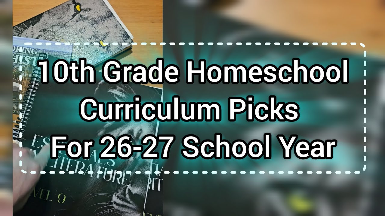 Our 10th Grade Homeschool Curriculum  Picks For The 2026-2027 School Year