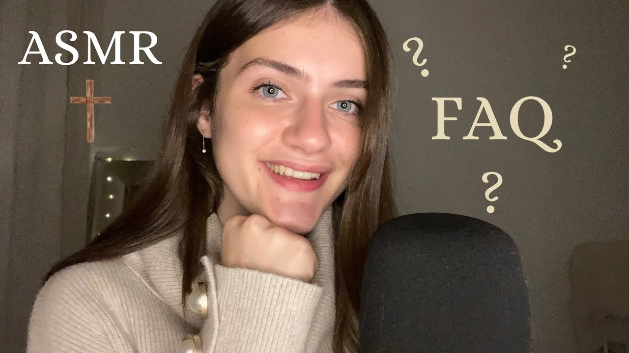 ASMR/ FAQ / Je réponds à vos questions ! 📨❤️❤️