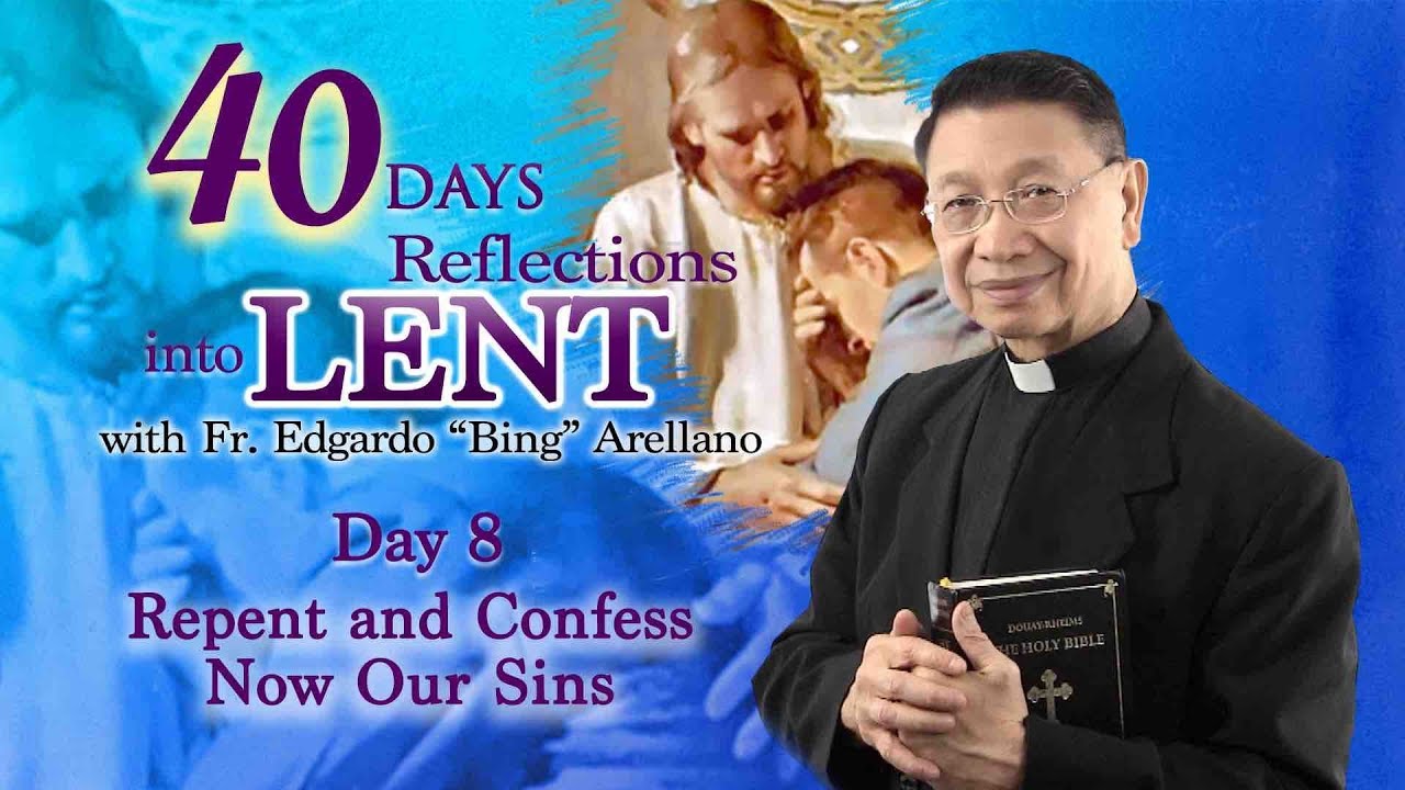 40 Day Reflections into Lent DAY 8  Repent and Confess now our sins