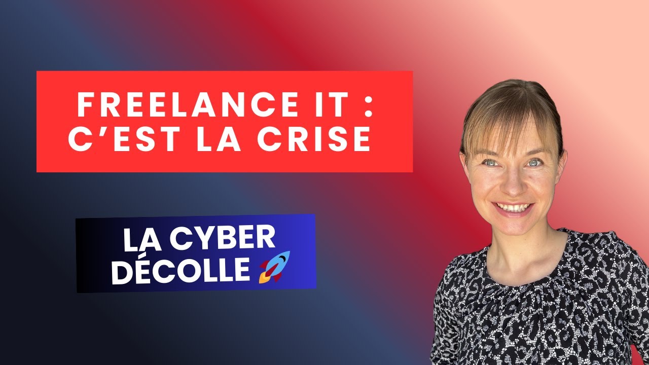 Crise du Freelance IT : pourquoi la cybersécurité est une vraie opportunité aujourd’hui