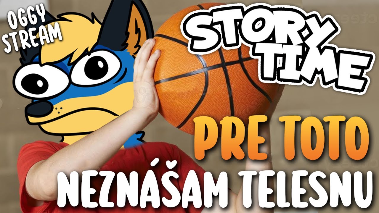 Pre TOTO neznášam TELESNÚ | STORY TIME