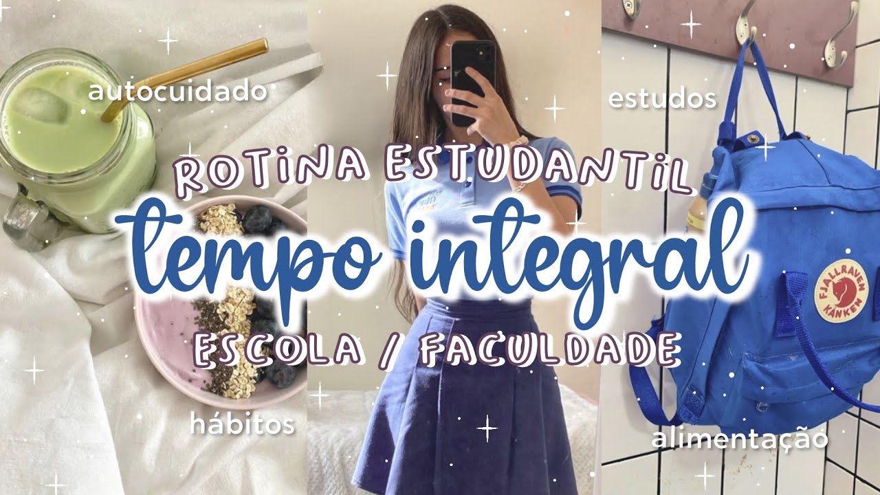 ROTINA PARA QUEM ESTUDA EM TEMPO INTEGRAL |  HÁBITOS PRODUTIVOS PARA ESTUDANTES ESCOLA/FACULDADE 📚✨