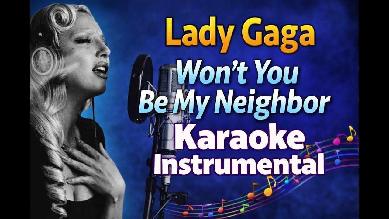 Lady Gaga - Won’t You Be My Neighbor - Karaoke Instrumental