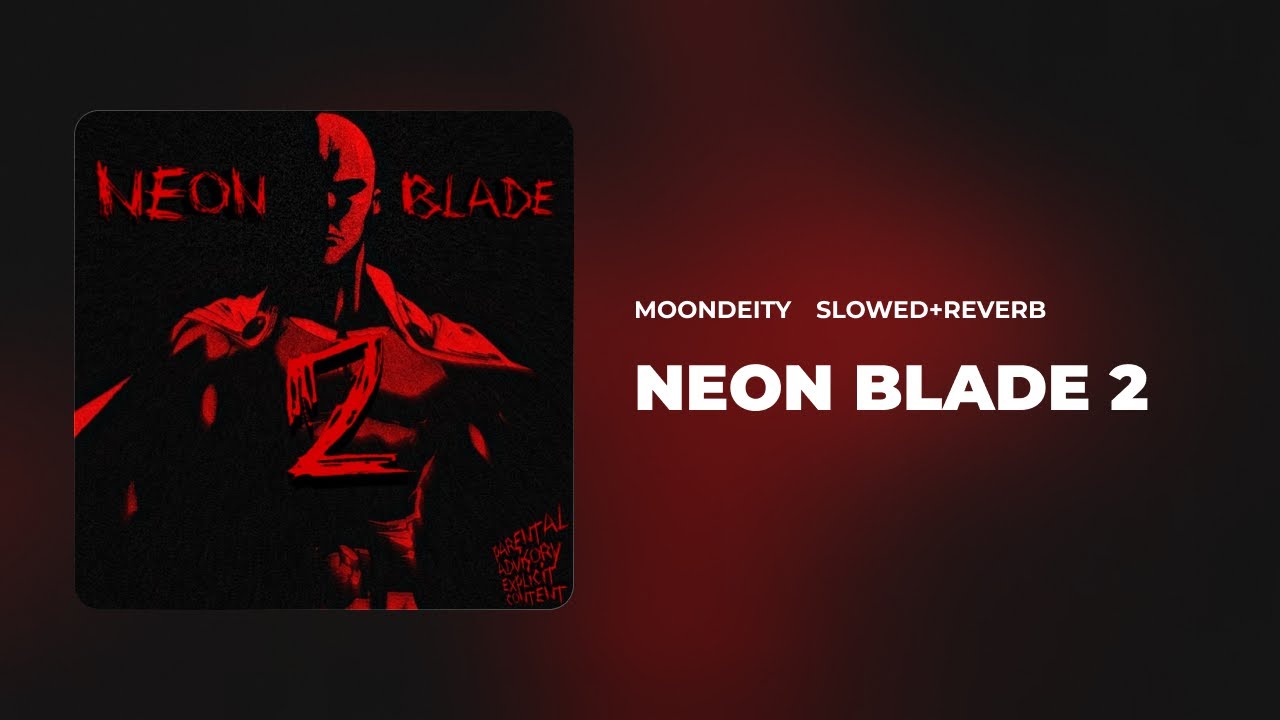 MoonDeity - Neon Blade 2 slowed+reverb