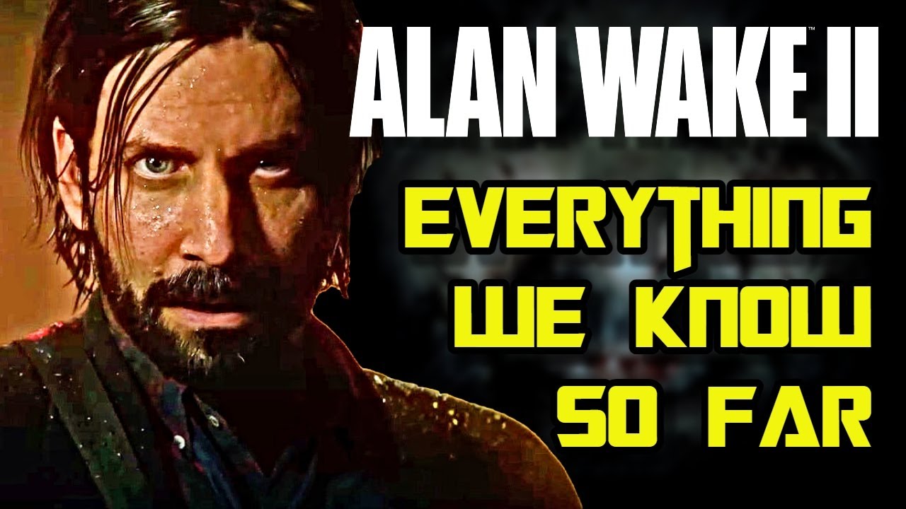 Everything We Know So Far About Alan Wake 2