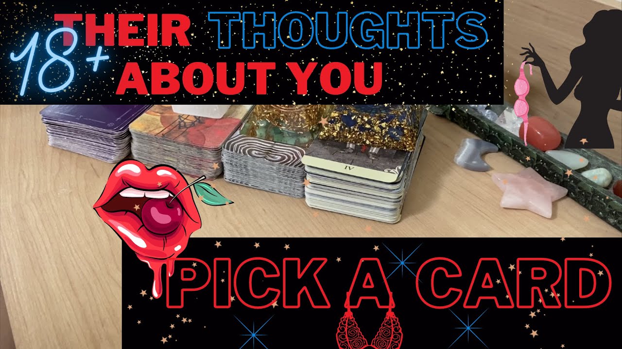 18+ Their Thoughts About You Pick A Card