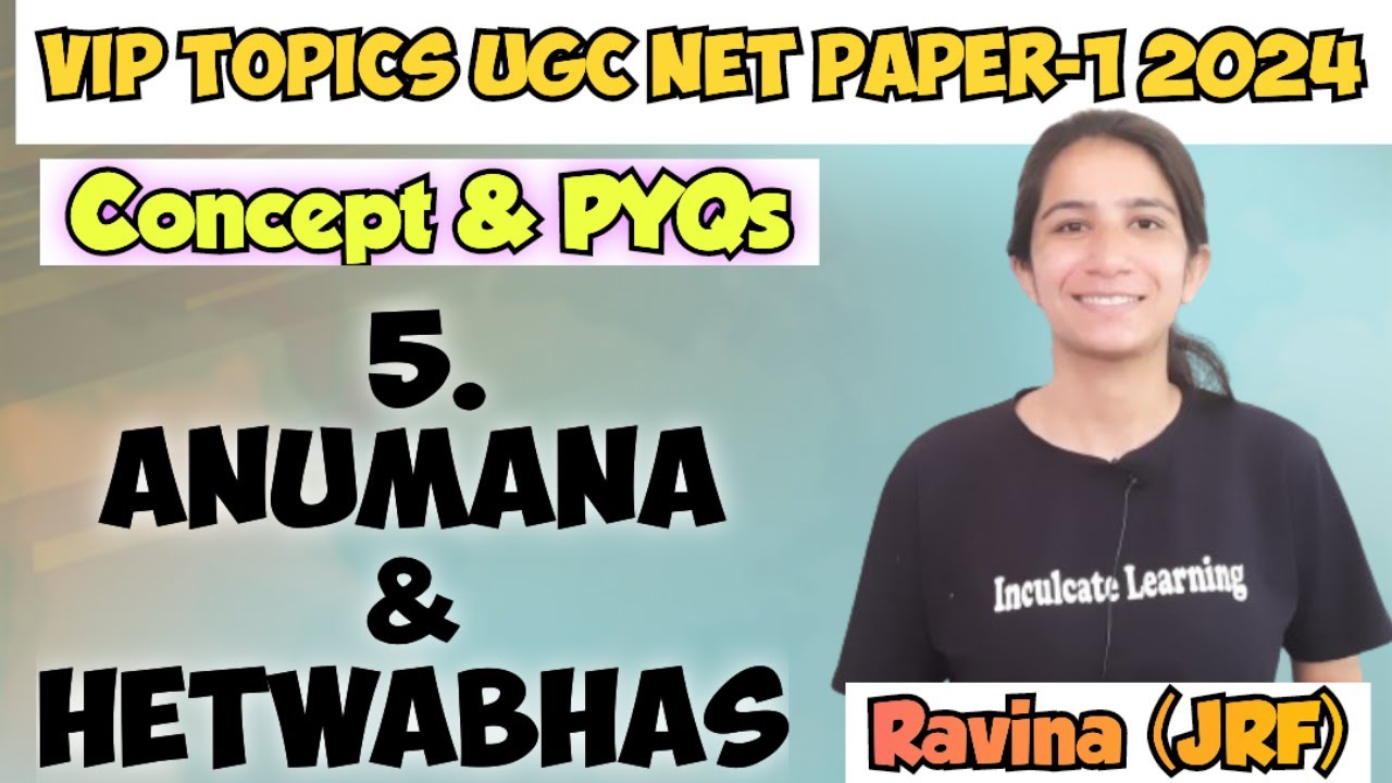 Class-5 VIP Topics UGC NET Paper-1 2024 | Indian Logic, Anumana, Hetwabhas | Concept with PYQs