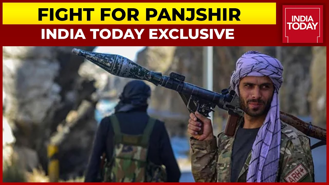 Battle For Panjshir: Taliban Vs Resistance Forces | India Today World Exclusive