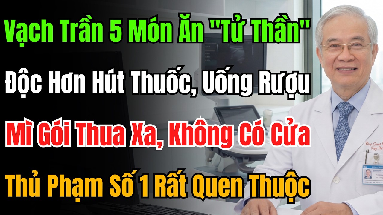 Bác Sĩ Cảnh Báo 5 Món Độc Hơn Thuốc Lá Gấp 100 Lần. Mì Gói Không Vào Top, Số 1 Nhà Nào Cũng Ăn.