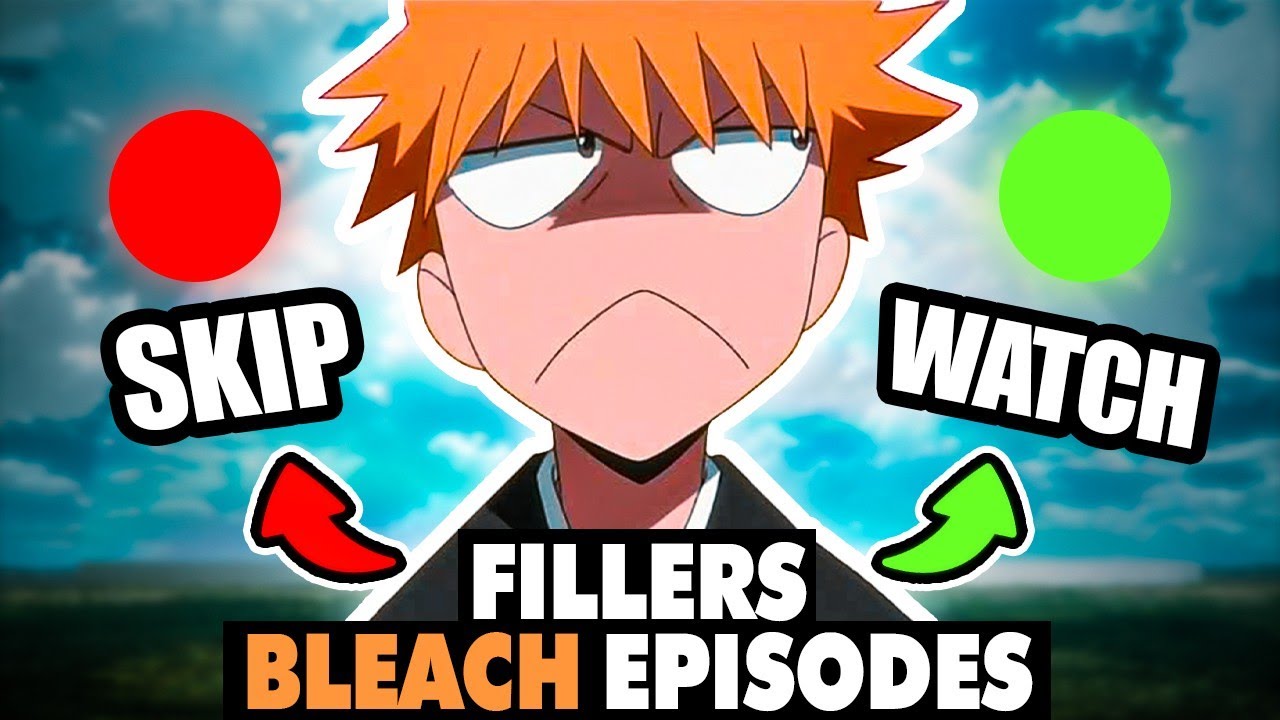 Bleach Fillers to Skip & Fillers Worth Watching!