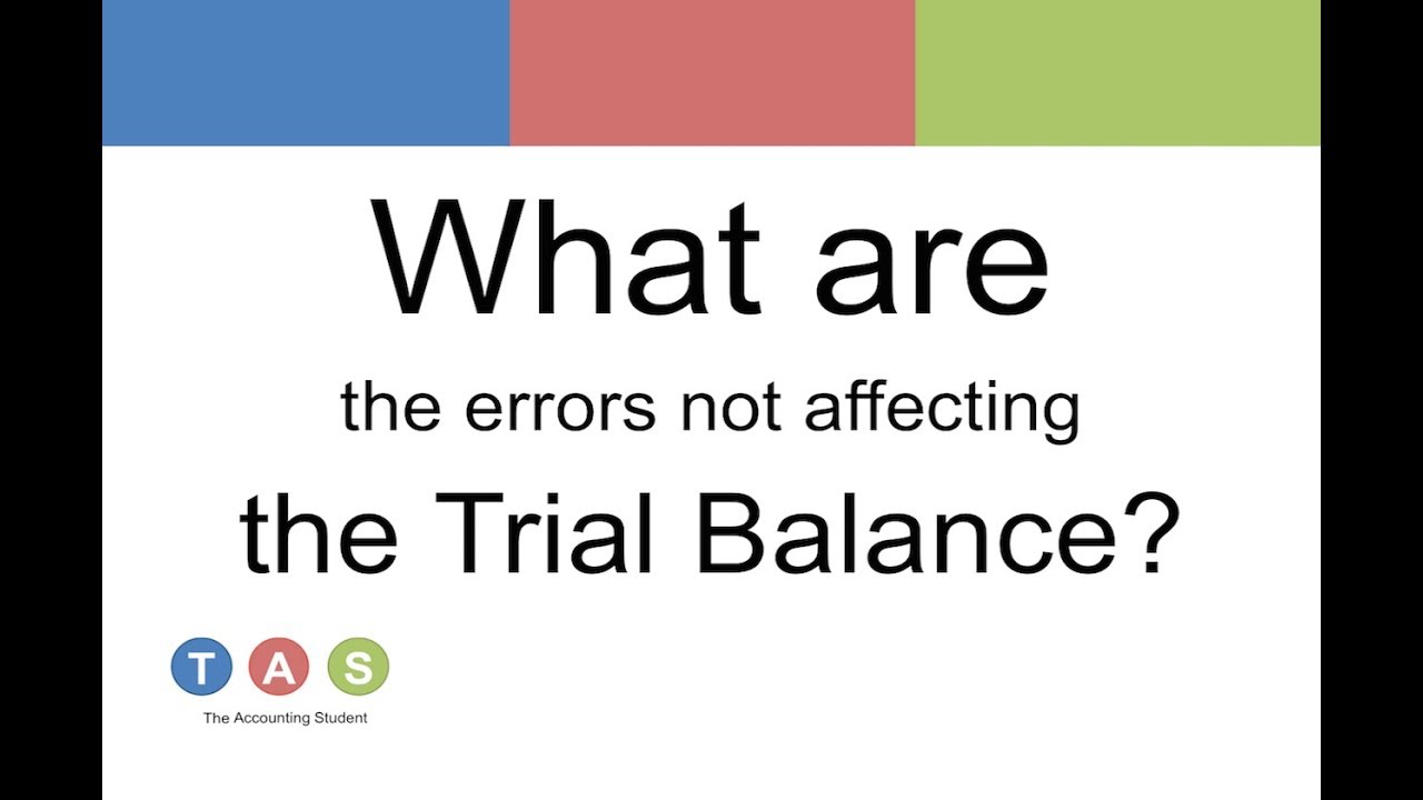 What are the Errors not affecting the Trial Balance?