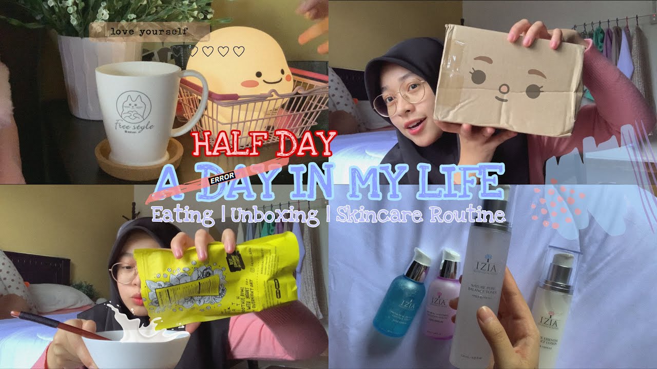 HALF DAY IN MY LIFE | (breakfast+unboxing+skincare) | IZIA COSMETIC #iziacosmetics #shopee #malaysia
