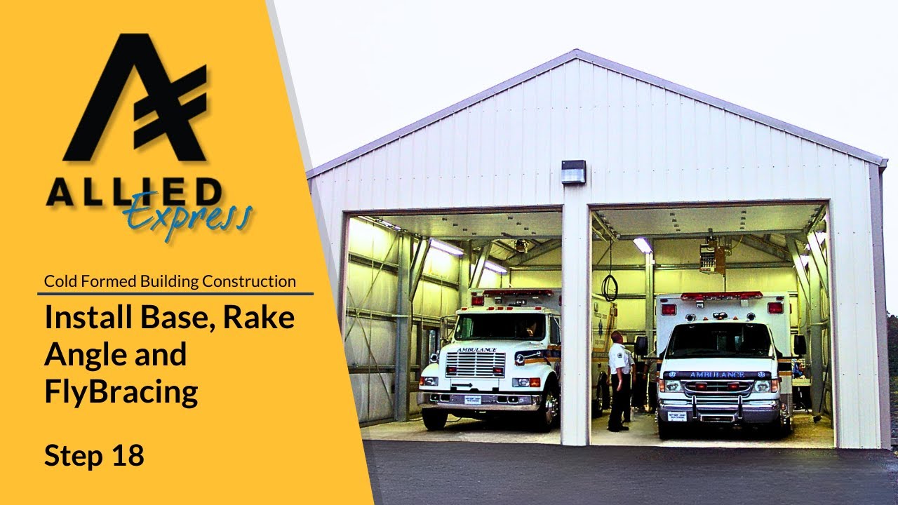 Step 18 Install Base, Rake Angle and FlyBracing  - Cold Formed Building Construction