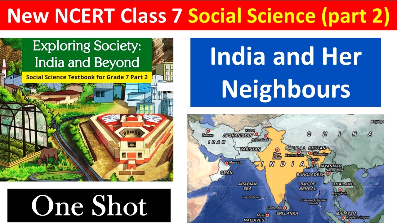 India and Her Neighbours ONE SHOT | Class 7 Social Science Part 2 Chapter 2 | NCERT & CBSE 2026