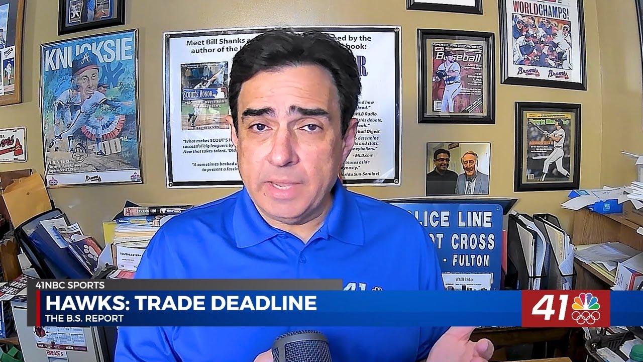 BS Report -  Hawks: Trade Deadline